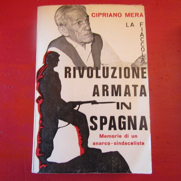 La Rivoluzione Armata in Spagna: memorie di un anarcosindacalista