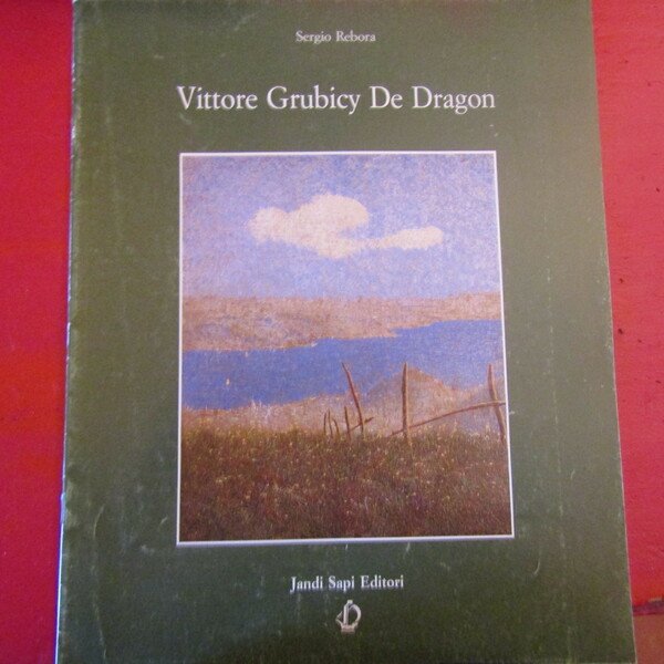 Vittore Grubicy De Dragon Pittore divisionista lombardo 1851 - 1920