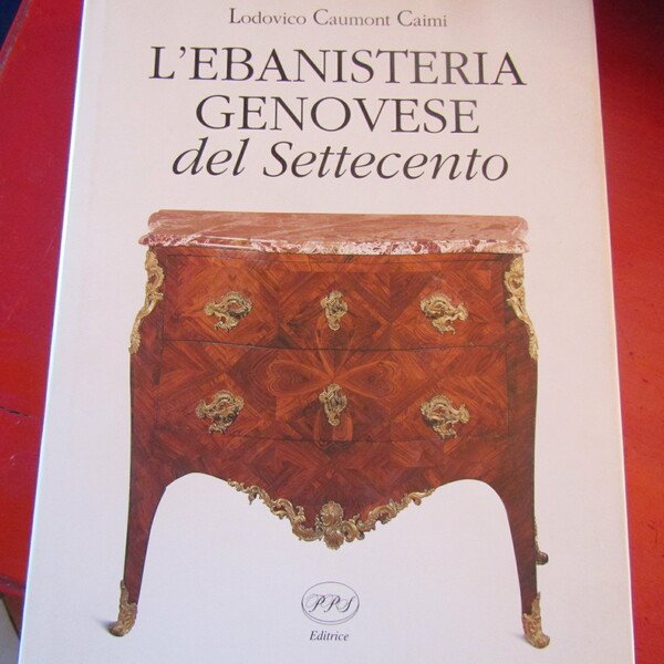 L'Ebanisteria Genovese del Settecento