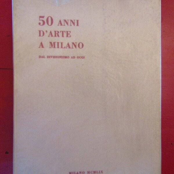 50 anni d'Arte a Milano