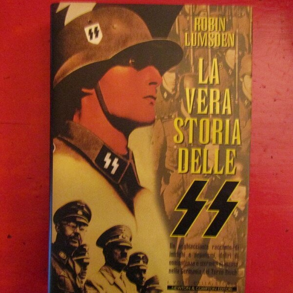 La vera storia delle SS 1923 - 1945