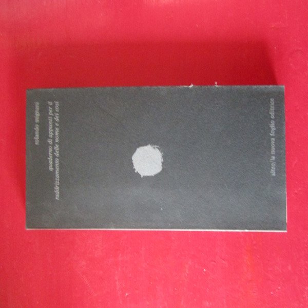 Quaderno di appunti per il raddrizzamento delle nome e dei …