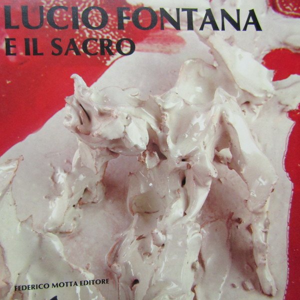 Lucio Fontana e il Sacro