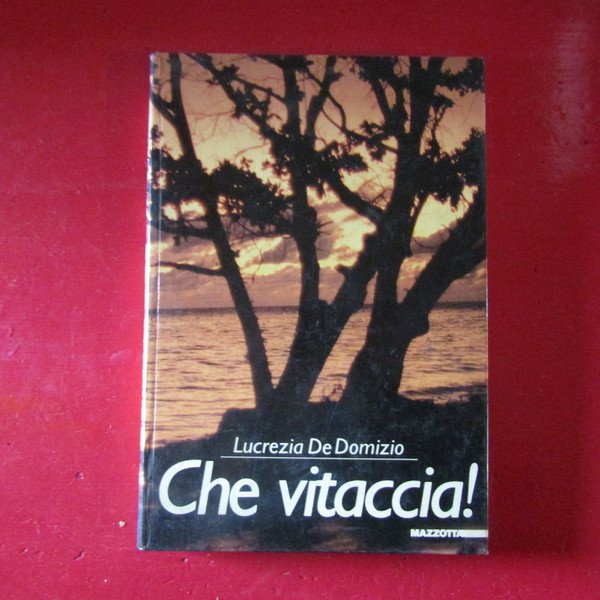 Che vitaccia!