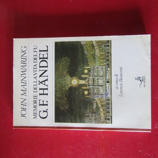 Memorie della vita del fu G.F. Handel