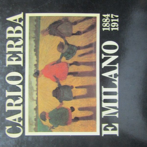 Carlo Erba e Milano 1884-1917