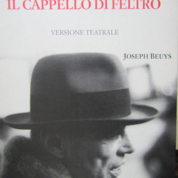 Joseph Beuys Il Cappello di Feltro