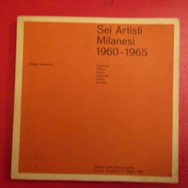 Sei Artisti Milanesi 1960 - 1965