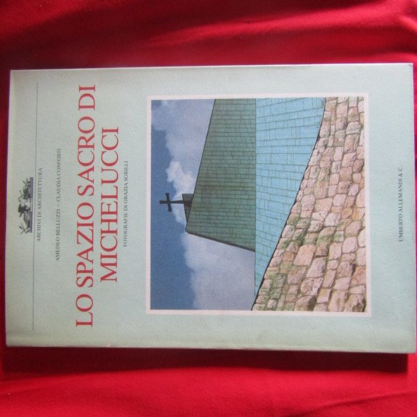 Lo Spazio Sacro nell'Architettura di Giovanni Michelucci