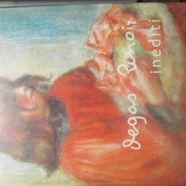 Degas e Renoir inediti