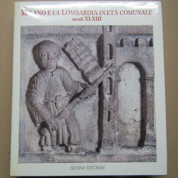 Milano e la Lombardia in Età Comunale secoli XI-XIII