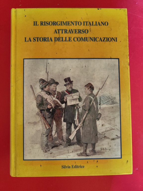Il Risorgimento Italiano attraverso la storia delle comunicazioni