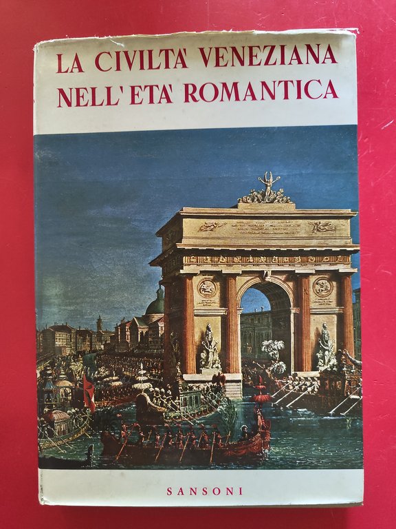 La civiltà veneziana nell'età Romantica