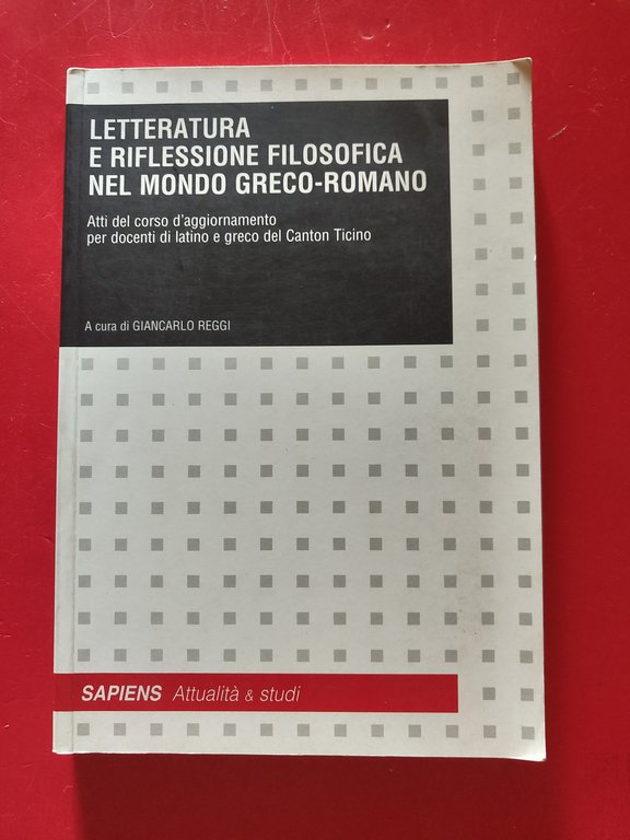 Letteratura e riflessione filosofica nel mondo Greco-Romano