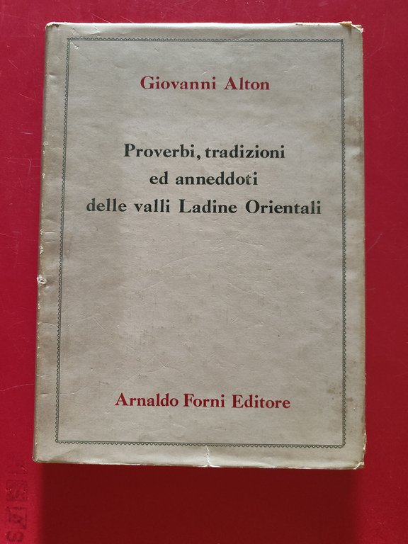 Proverbi, tradizioini ed anneddoti delle valli Ladine Orientali