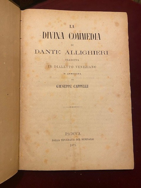 LA DIVINA COMMEDIA DI DANTE ALLIGHIERI TRADOTTA IN DIALETTO VENEZIANO …