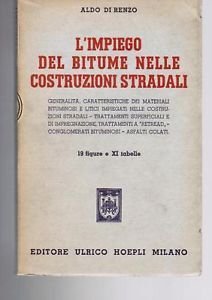 Di Renzo, L'IMPIEGO EDL BITUME., Hoepli 1956 I ed.