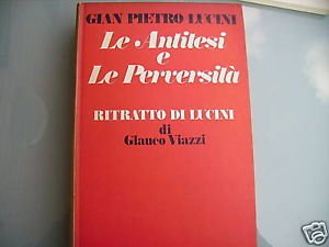 LUCINi, Le antitesi e le perversitš, guanda 1970