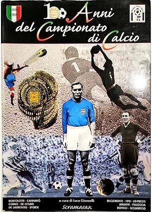 100 anni del campionato di calcio : storia, tradizioni e … | Immagine principale