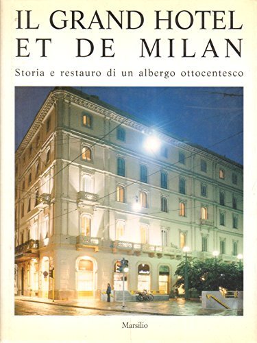 Il grand Hotel et de Milan. Storia e restauro di …