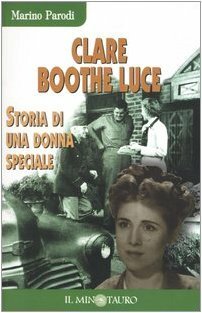 Clare Boothe Luce. Storia di una donna speciale