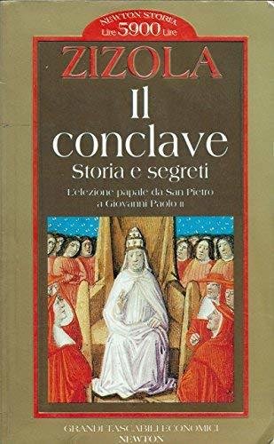 Il conclave. Storia e segreti. L'elezione papale da s. Pietro …