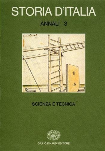 Storia d'Italia. Annali, vol.3: Scienza e Tecnica nella cultura e …