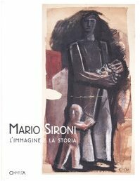 Mario Sironi. L'immagine e la storia. Catalogo della mostra (Vigevano, …