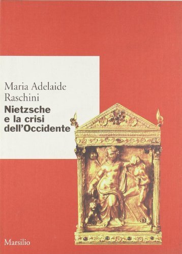 Nietzsche e la crisi dell'Occidente