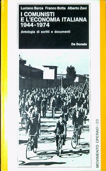 I comunisti e l'economia italiana, 1944-1974 antologia di scritti e …
