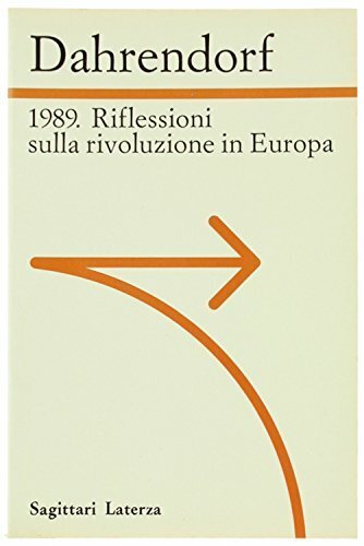 1989 Riflessioni Sulla Rivoluzione In Europa Lettera Immaginaria Un Amico …