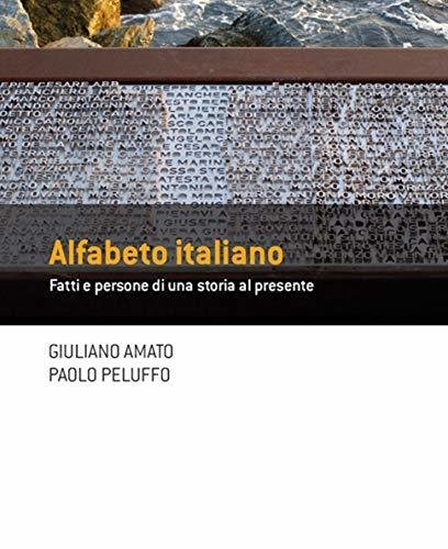 Alfabeto italiano: Fatti e persone di una storia al presente …