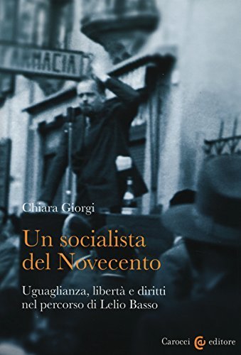 Un socialista del Novecento. Uguaglianza, libertà e diritti nel percorso …