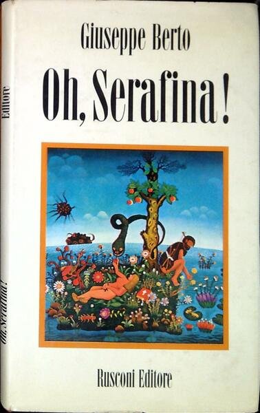 Oh, Serafina! fiaba di ecologia, di manicomio e d'amore