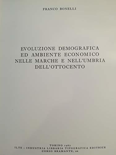 Evoluzione Demografica Ed Ambiente Economico Nelle Marche E Nell'umbria Dell'ottocento
