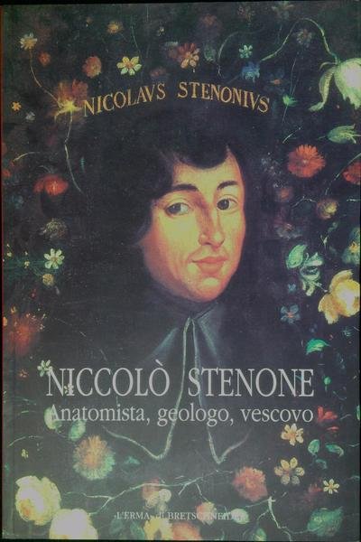 Niccolò Stenone (1638-1686): anatomista, geologo, vescovo : atti del Seminario …