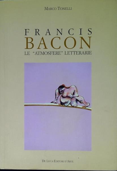 Francis Bacon : le atmosfere letterarie