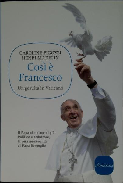 Così è Francesco : [un gesuita in Vaticano]