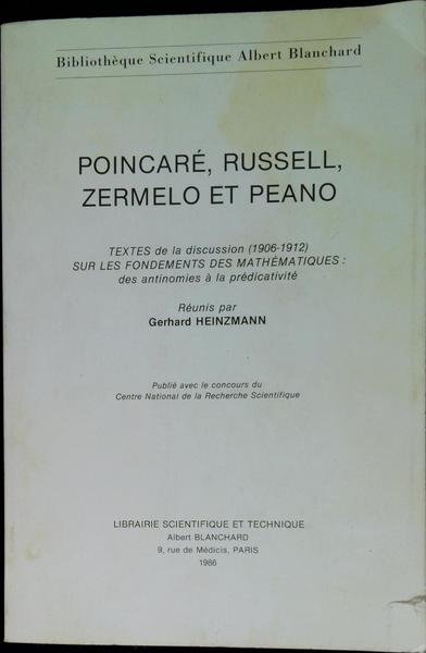 Poincare, Russell, Zermelo et Peano : textes de la discussion …