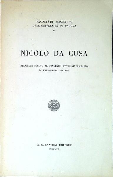 Nicolo da Cusa : relazioni tenute al convegno interuniversitario di …