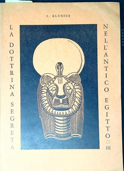 La dottrina segreta nell'antico Egitto : teosofia, teogonia, cosmogonia