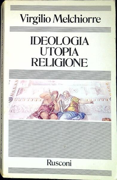 Ideologia, utopia, religione | Immagine principale
