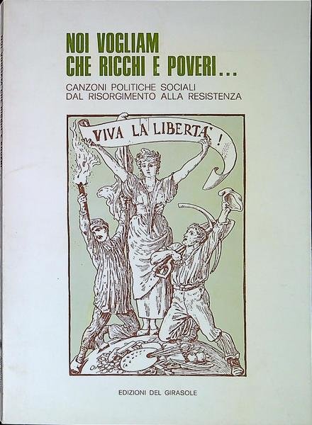 Noi vogliam che ricchi e poveri : canzoni politiche sociali …