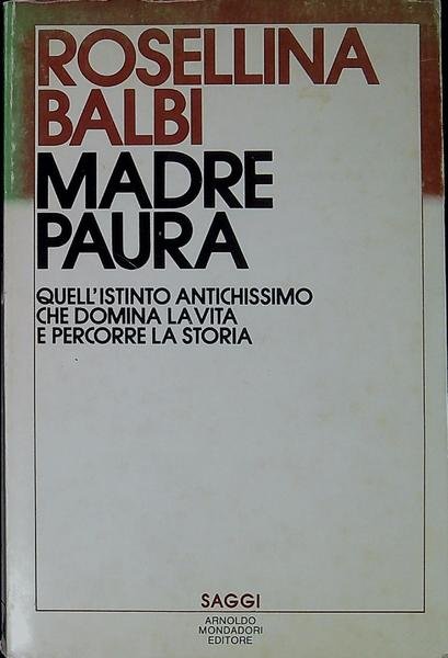 Madre paura : quell'istinto antichissimo che domina la vita e …