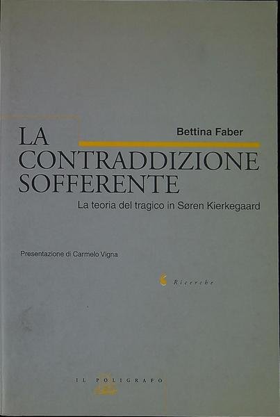 La contraddizione sofferente : la teoria del tragico in Søren …