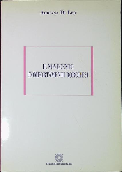 Il Novecento : comportamenti borghesi