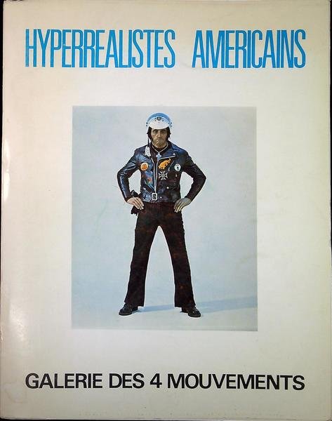 Hyperrealistes americains : 25 octobre-25 novembre 1972