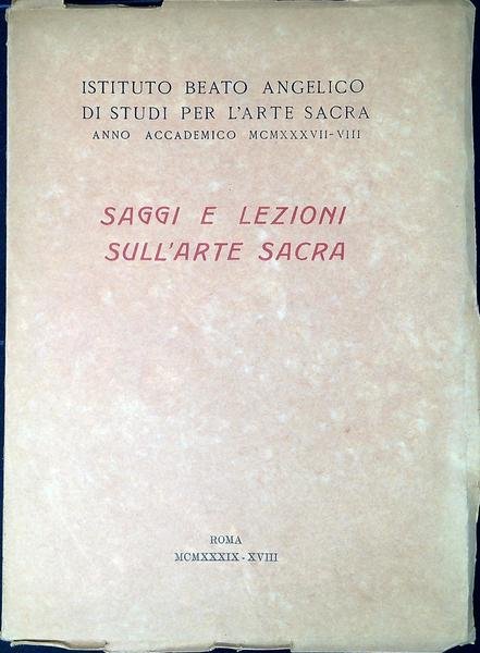 Saggi e lezioni sull'arte sacra Anno accademico 1937-38