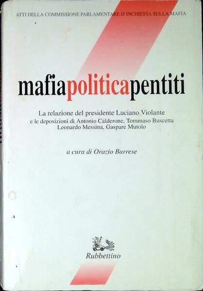 Mafia politica pentiti la relazione del presidente Luciano Violante e …