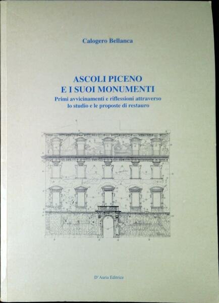 Ascoli Piceno e i suoi monumenti : primi avvicinamenti e …